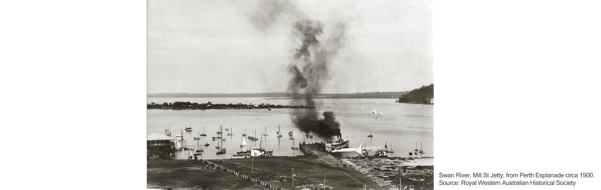 Swan River, Mill St Jetty, from Perth Esplanade circa 1900. Source: Royal Western Australian Historical Society