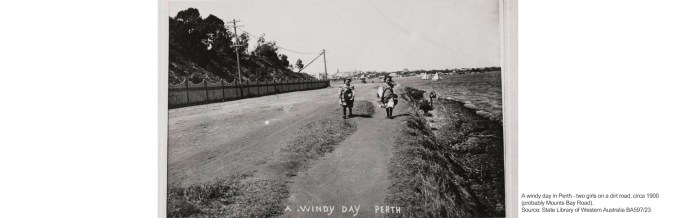 A windy day in Perth – two girls on a dirt road, circa 1900 (probably Mounts Bay Road). Source: State Library of Western Australia BA597/23
